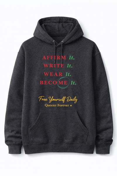QUEENZ FOREVER “Affirm • Write • Wear • Become” Hoodie