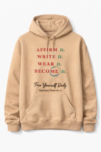 QUEENZ FOREVER “Affirm • Write • Wear • Become” Hoodie